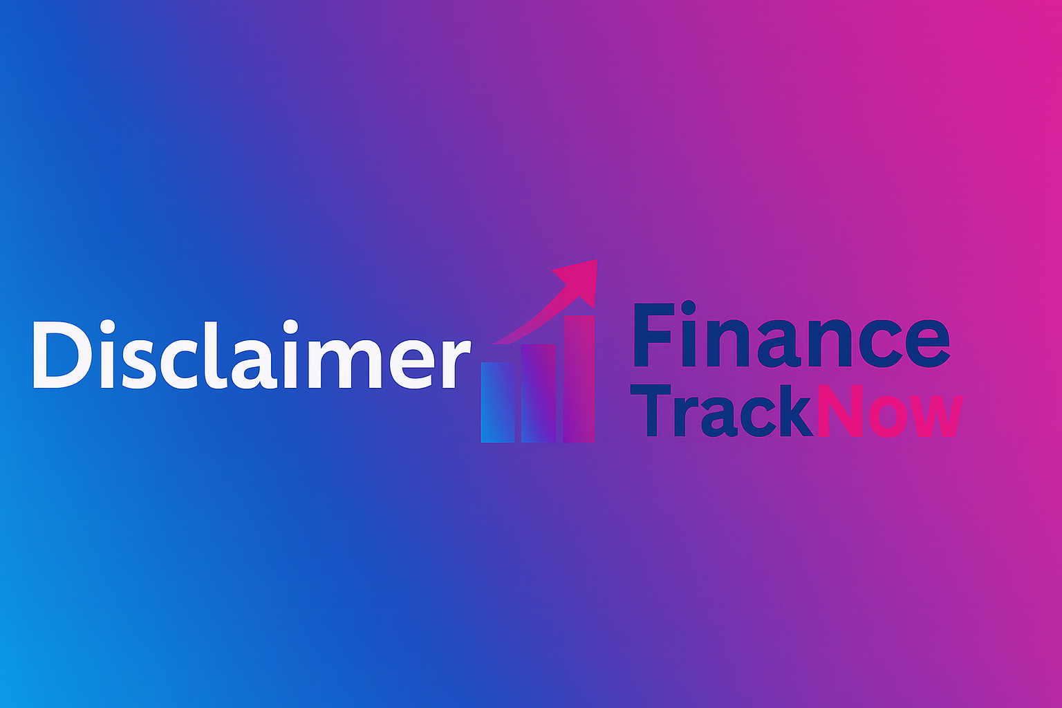 Disclaimer For Finance Track Now
